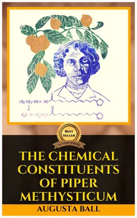 THE CHEMICAL CONSTITUENTS OF PIPER METHYSTICUM BY AUGUSTA BALL