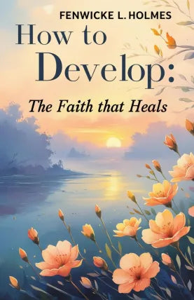 How to Develop the Faith That Heals