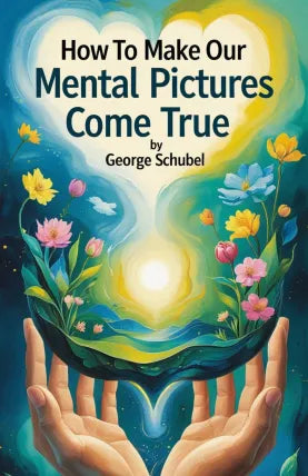 How to Make Our Mental Picture Come True