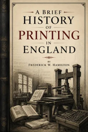 A Brief History of Printing in England