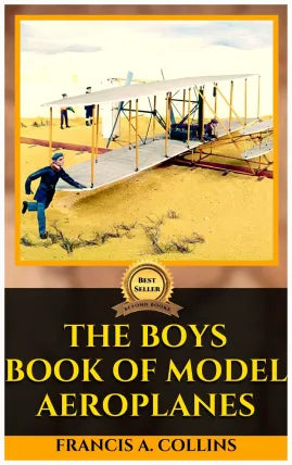 THE BOYS’ BOOK OF MODEL AEROPLANES
