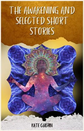 THE AWAKENING AND SELECTED SHORT STORIES