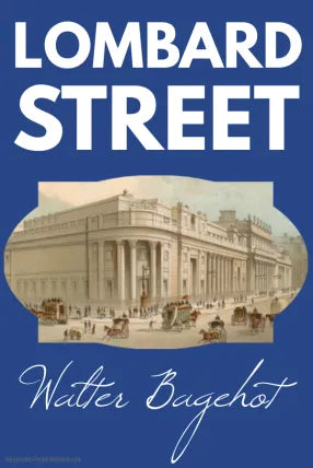 LOMBARD STREET (A Description of the Money Market)
