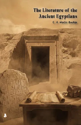 The Literature of the Ancient Egyptians