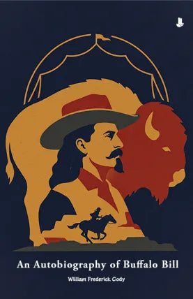 An Autobiography of Buffalo Bill