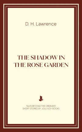 The Shadow in the Rose Garden