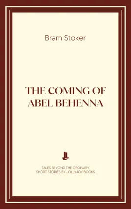 The Coming of Abel Behenna