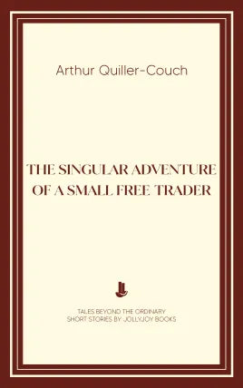 The Singular Adventure of a Small Free-Trader