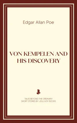 Von Kempelen and his Discovery