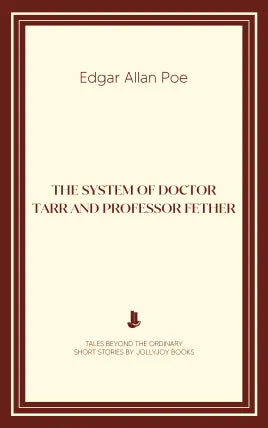 The System of Doctor Tarr and Professor Fether