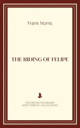 The Riding of Felipe