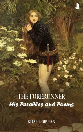 The Forerunner: His Parables and Poems