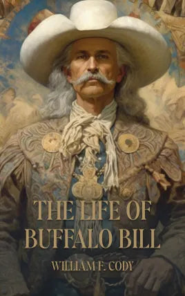 The Life of Buffalo Bill