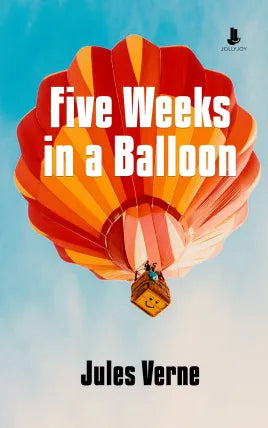 Five Weeks in a Balloon: Journeys and Discoveries in Africa by Three Englishmen