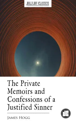 The Private Memoirs and Confessions of a Justified Sinner