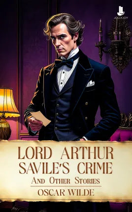 Lord Arthur Savile’s Crime and Other Stories