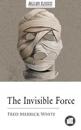 The Invisible Force