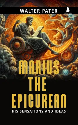 Marius the Epicurean: His Sensations and Ideas