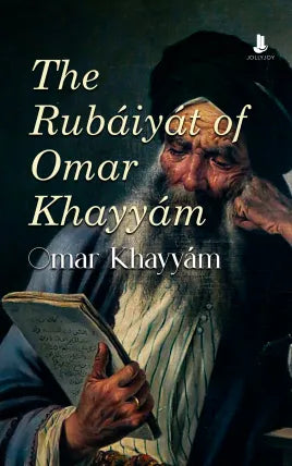 The Rubáiyát of Omar Khayyám