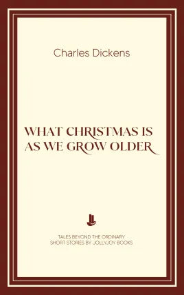 What Christmas Is As We Grow Older