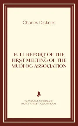 Full Report of the First Meeting of the Mudfog Association