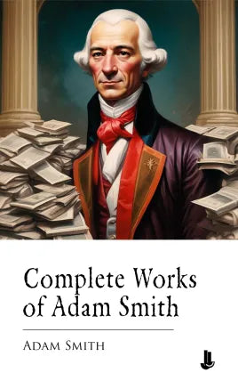 Complete Works of Adam Smith