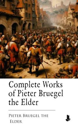 Complete Works of Pieter Bruegel the Elder
