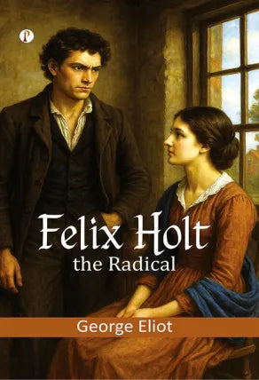 Felix Holt, the Radical