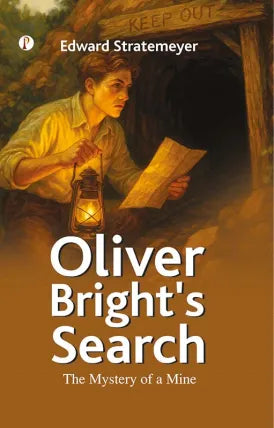 Oliver Bright's Search : The Mystery of a Mine