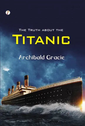 The Truth about the Titanic
