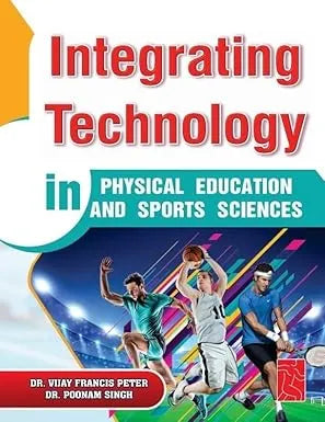 INTEGRATING TECHNOLOGY IN PHYSICAL EDUCATION AND SPORTS SCIENCES