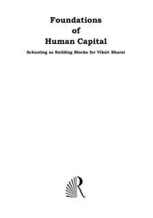 Foundations of Human Capital : Schooling as Building Blocks for Viksit Bharat