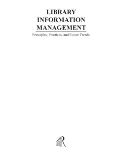 LIBRARY INFORMATION MANAGEMENT : PRINCIPLES, PRACTICES, AND FUTURE TRENDS
