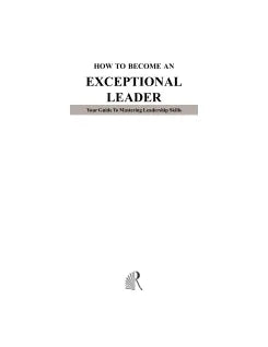 HOW TO BECOME AN EXCEPTIONAL LEADER: YOUR GUIDE TO MASTERING LEADER