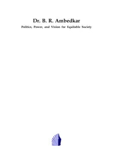 DR. B.R. AMBEDKAR: POLITICS, POWER, AND VISION FOR EQUITABLE SOCIETY