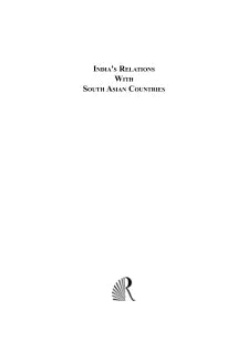 INDIA’S RELATION WITH SOUTH ASIAN COUNTRIES