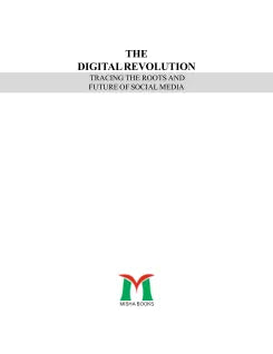 THE DIGITAL REVOLUTION: TRACING THE ROOTS AND FUTURE OF SOCIAL MEDIA