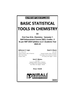 Basic Statistical Tools in Chemistry (with Practicals) (SEC Chemistry) – For MU First Year BSc Chemistry – Semester 1 – As Per NEP Syllabus | Ajitkumar Ingle, Dipti Gharat, Kirti Mhatre | Nirali Prakashan