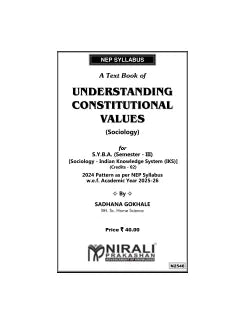 UNDERSTANDING CONSTITUTIONAL VALUES (Sociology) for SY BA Semester 3 | Sadhana Gokhale | Nirali Prakashan