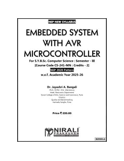 EMBEDDED SYSTEM WITH AVR MICROCONTROLLER For SY BSc Computer Science Semester 3 | Dr. Jayashri A. Bangali | Nirali Prakashan