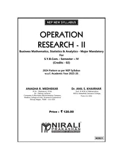 OPERATION RESEARCH 2 (Business Mathematics, Statistics and Analytics) for SY BCom Semester 4 | Anagha R. Medhekar | Nirali Prakashan