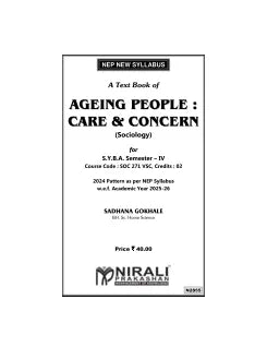 AGEING PEOPLE CARE AND CONCERN (Sociology) for Second Year BA Semester 4 | Sadhana Gokhale | Nirali Prakashan