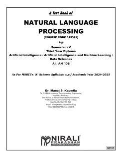 NATURAL LANGUAGE PROCESSING (COURSE CODE 315329) For Semester 5 Third Year Diploma Artificial Intelligence MSBTE's ‘K’ Scheme | Dr. Manoj S. Kavedia | Nirali Prakashan