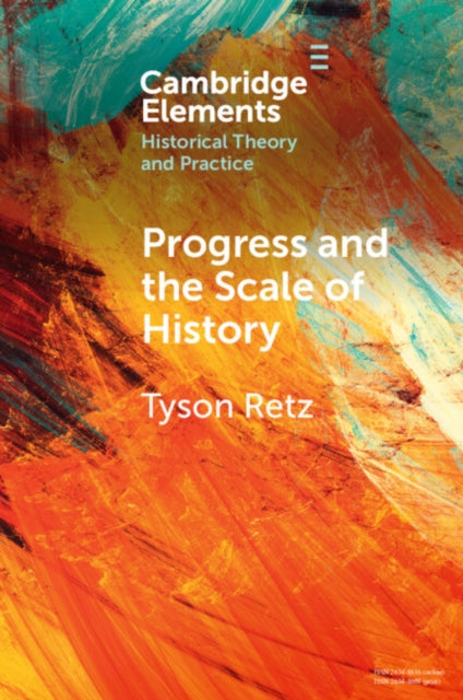 Elements in Historical Theory and Practice