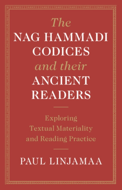 Nag Hammadi Codices and their Ancient Readers