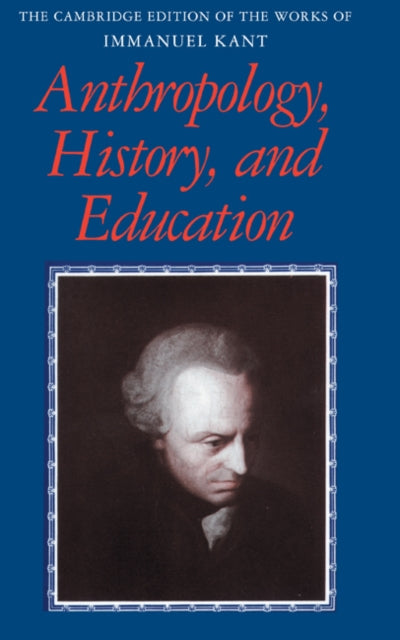 The Cambridge Edition of the Works of Immanuel Kant