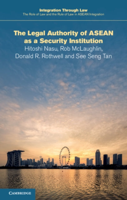 Integration through Law:The Role of Law and the Rule of Law in ASEAN Integration