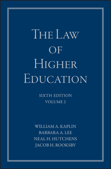 Law of Higher Education, A Comprehensive Guide to Legal Implications of Administrative Decision Making