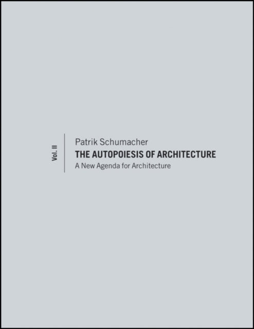Autopoiesis of Architecture, Volume II