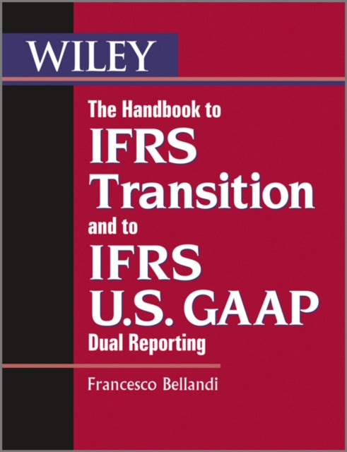 Handbook to IFRS Transition and to IFRS U.S. GAAP Dual Reporting